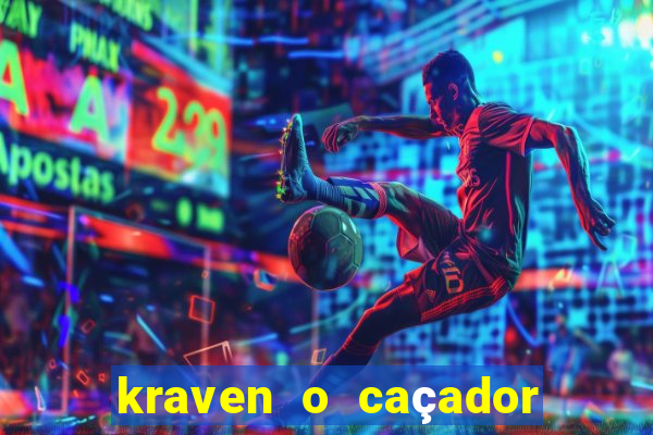 kraven o caçador filme completo dublado pobreflix